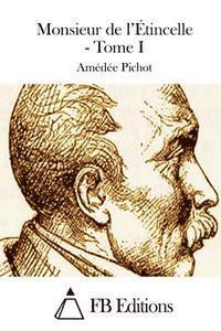 Amedee Pichot, Fb Editions - Monsieur de l'Étincelle - Tome I, Häftad