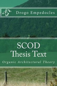 bokomslag SCOD Thesis Text: Organic Architectural Theory