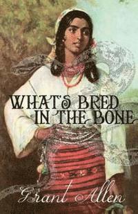 bokomslag What's Bred In The Bone