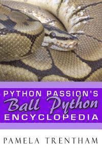 bokomslag Python Passion's Ball Python Encyclopedia