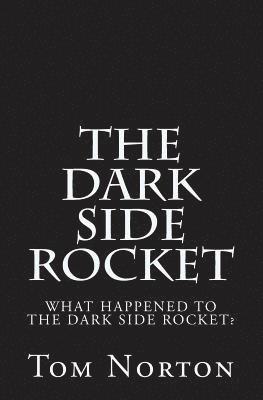 Tom Norton - The Dark Side Rocket, Häftad