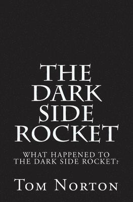 The Dark Side Rocket 1