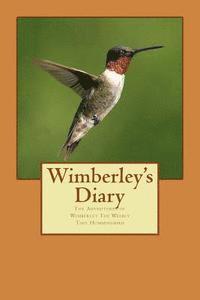 Wimberley's Diary: The Adventures of Wimberley The Weebly Tiny Hummingbird 1