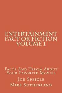 bokomslag Entertainment Fact or Fiction Volume 1: Facts And Trivia About Your Favorite Movies