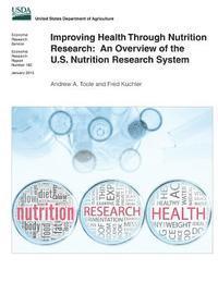 bokomslag Improving Health Through Nutrition Research: An Overview of the U.S. Nutrition Research System