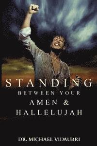 bokomslag Standing Between Your AMEN & Hallelujah
