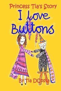 bokomslag I Love Buttons: Princess Tia's Story