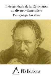Pierre-Joseph Proudhon, Fb Editions - Idée générale de la Révolution au dix-neuvième siècle, Häftad. Tillgänglighet: Lägg i varukorg