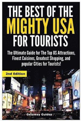 The Best of the Mighty USA for Tourists 1