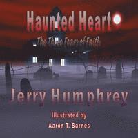 Haunted Heart: The Three Fears of Faith 1