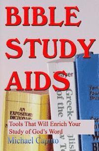 Bible Study Aids: Tools that Will Enrich Your Study of God's Word 1