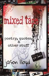 bokomslag Mixed Tape: Poetry, Quotes, & Other Stuff