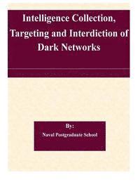 bokomslag Intelligence Collection, Targeting and Interdiction of Dark Networks