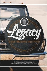 The Legacy: The D3 Model of Discerning, Developing, and Deploying Disciples