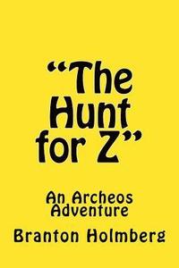 bokomslag 'The Hunt for Z'; An Archeo's Adventure: Sam 'n Me(TM) Adventure Books