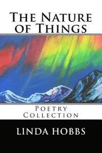 bokomslag The Nature of Things: Poetry Collection