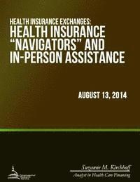 bokomslag Health Insurance Exchanges: Health Insurance ?Navigators? and In-Person Assistance