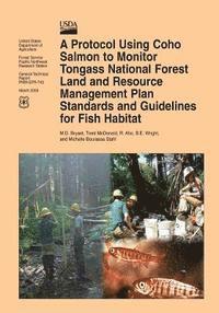 bokomslag A Protocol Using Coho Salmon to Monitor Tongass National Forest Land and Resource Management Plan Standards and Guidelines for Fish Habitat