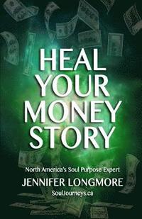 bokomslag Heal Your Money Story