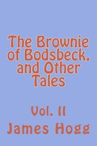 bokomslag The Brownie of Bodsbeck, and Other Tales: Vol. II