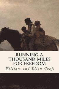 William and Ellen Craft - Running a Thousand Miles for Freedom, Häftad