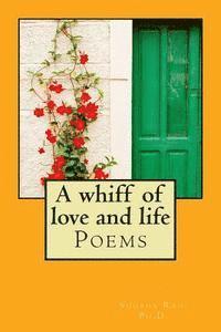 bokomslag A whiff of love and life: Poems