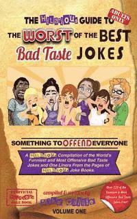 bokomslag The Hilarious Guide to the Worst of the Best Bad Taste Jokes- Volume 1