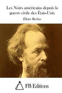 bokomslag Les Noirs américains depuis la guerre civile des États-Unis