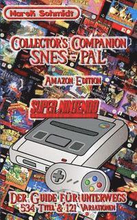 bokomslag Collector's Companion SNES - PAL: Der Guide für unterwegs - 534 Titel & 121 Variationen