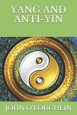 bokomslag Yang and Anti-Yin