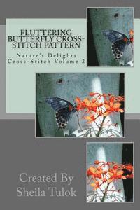 bokomslag Fluttering Butterfly Cross-Stitch Pattern: Nature's Delights Cross-Stitch