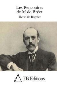 Henri De Regnier, Fb Editions - Les Rencontres de M de Bréot, Häftad