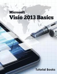 Tutorial Books - Microsoft Visio 2013 Basics, Häftad