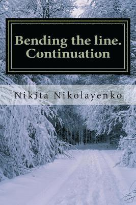 Bending the line. Continuation 1