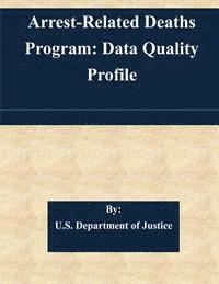 bokomslag Arrest-Related Deaths Program: Data Quality Profile