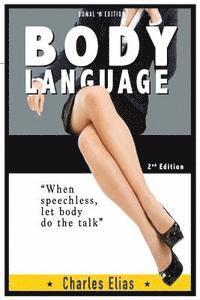 Charles Elias - Body Language: Communication Skills & Charisma, How Your Body Language Gives Away More Than You Want To Say, Häftad