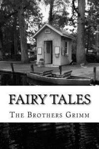 bokomslag Fairy Tales: (The Brothers Grimm Classics Collection)