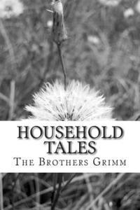 bokomslag Household Tales: (The Brothers Grimm Classics Collection)