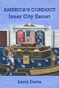 bokomslag America's Conduct: Inner City Escort