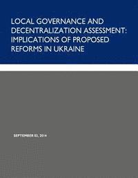 bokomslag Local Governance and Decentralization Assessment: Implications of Proposed Reforms in Ukraine