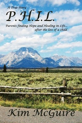 bokomslag P.H.I.L.: Parents finding Hope and healing In Life...after the loss of a child