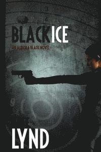 bokomslag Black Ice: An Aurora Black Novel