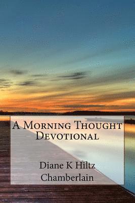 Diane K. Chamberlain - A Morning Thought Devotional, Häftad
