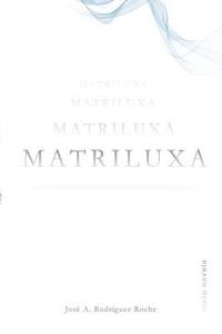 bokomslag Matriluxa: Meta novela
