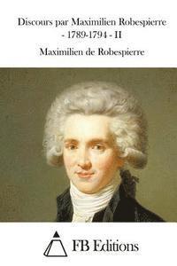 bokomslag Discours par Maximilien Robespierre - 1789-1794 - II
