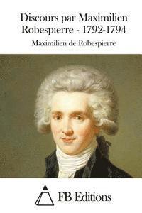 bokomslag Discours par Maximilien Robespierre - 1792-1794