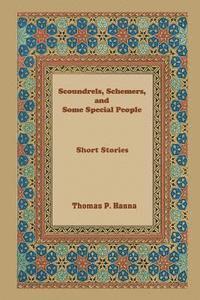 Scoundrels, Schemers, and Some Special People: A Short Story Collection 1