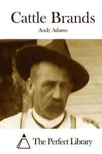 Andy Adams, The Perfect Library - Cattle Brands, Häftad