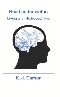 bokomslag Head under water: Living with Hydrocephalus