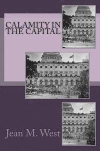 Jean M. West - Calamity in the Capital, Häftad. Tillgänglighet: Lägg i varukorg